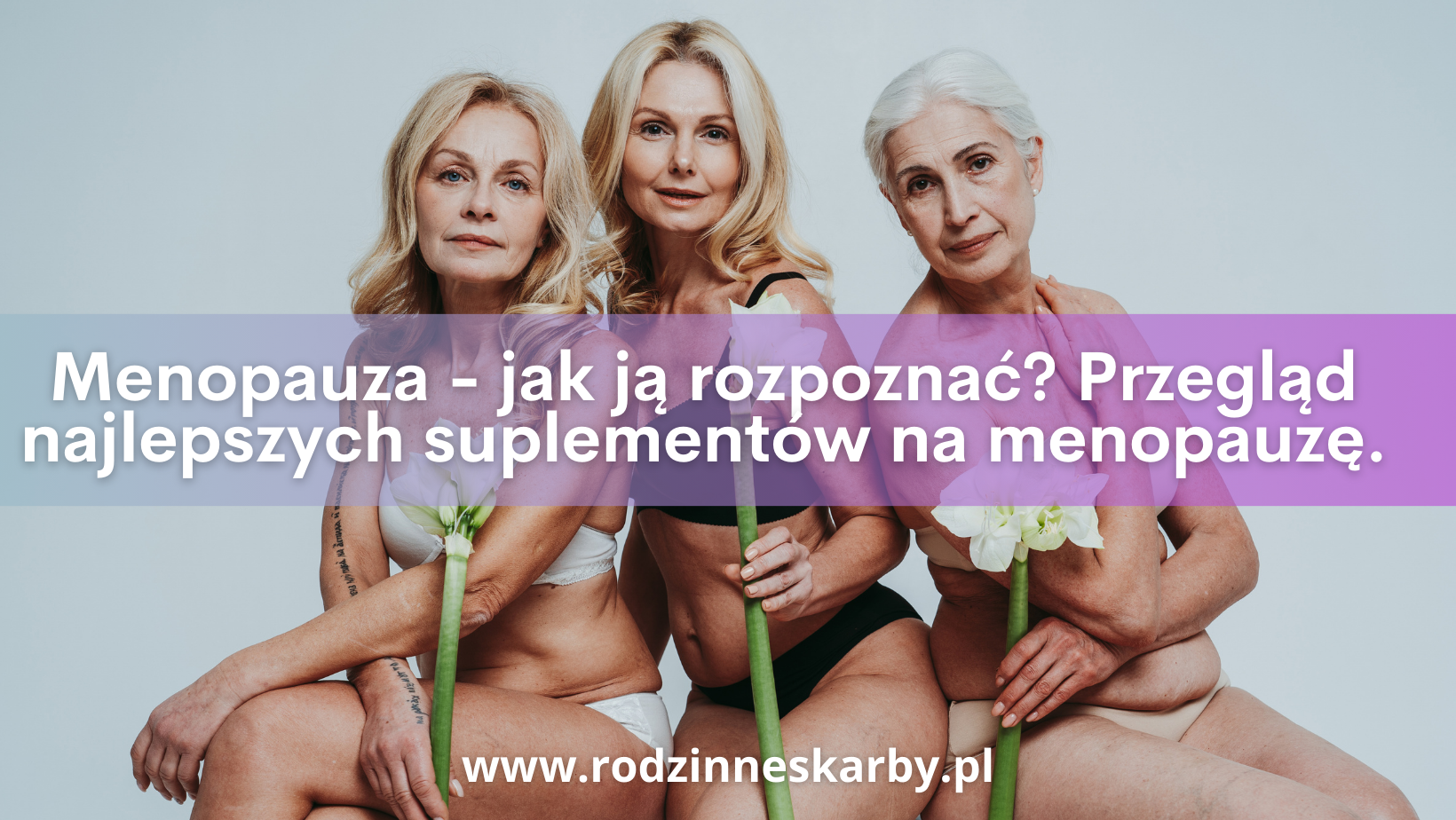 Suplementy na menopauzę – jakie wybrać? Co na menopauzę?