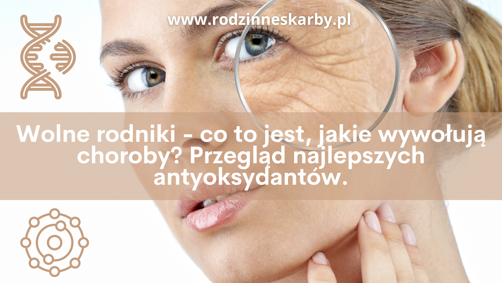 Wolne rodniki – co to jest, jakie wywołują choroby?