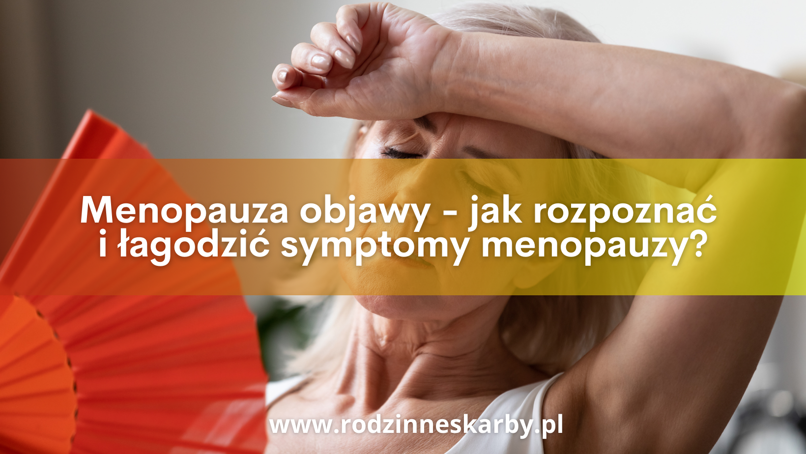 menopauza objawy jak rozpoznac i lagodzic symptomy menopauzy