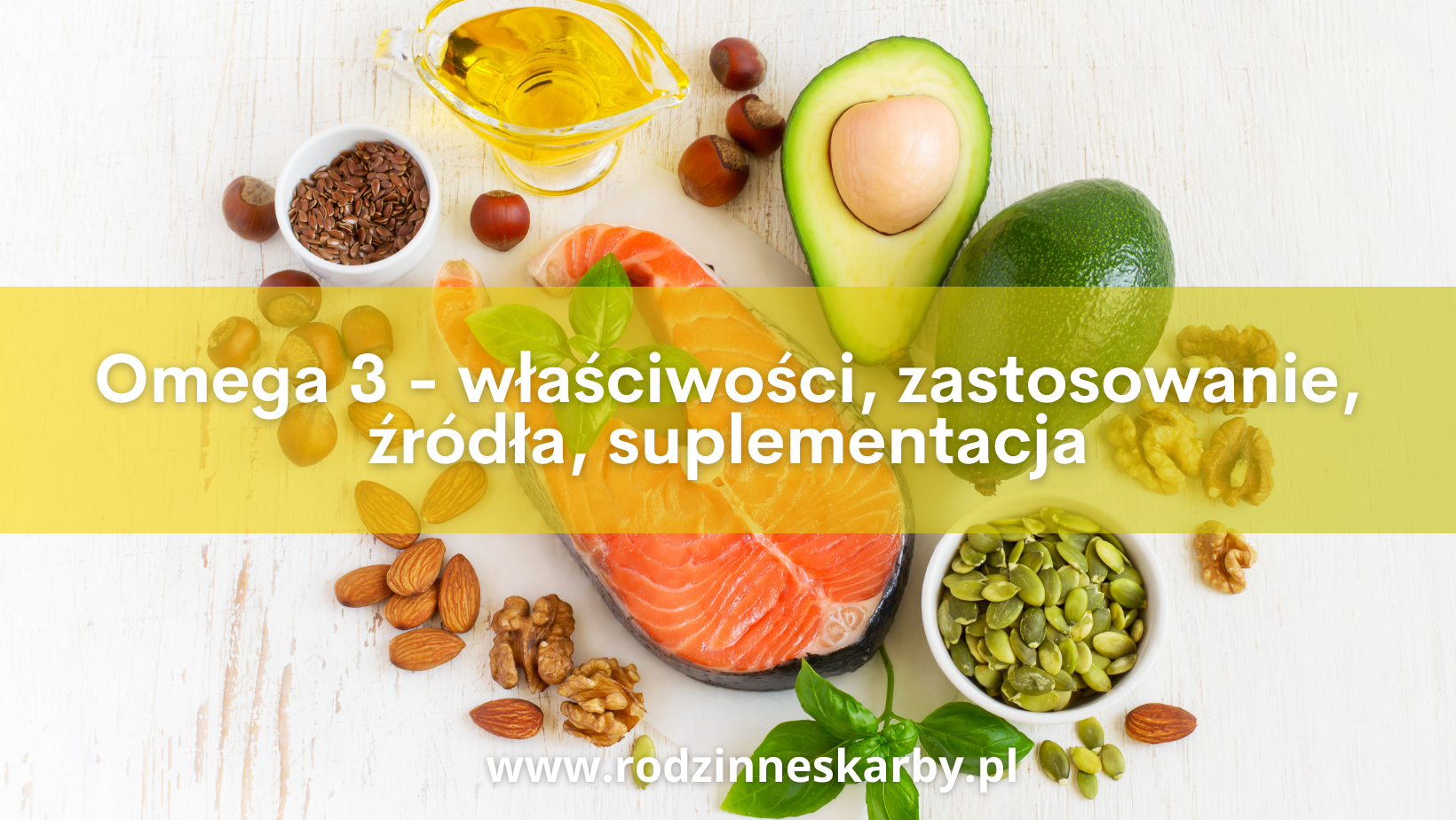 omega 3 wlasciwosci zastosowanie zrodla suplementacja
