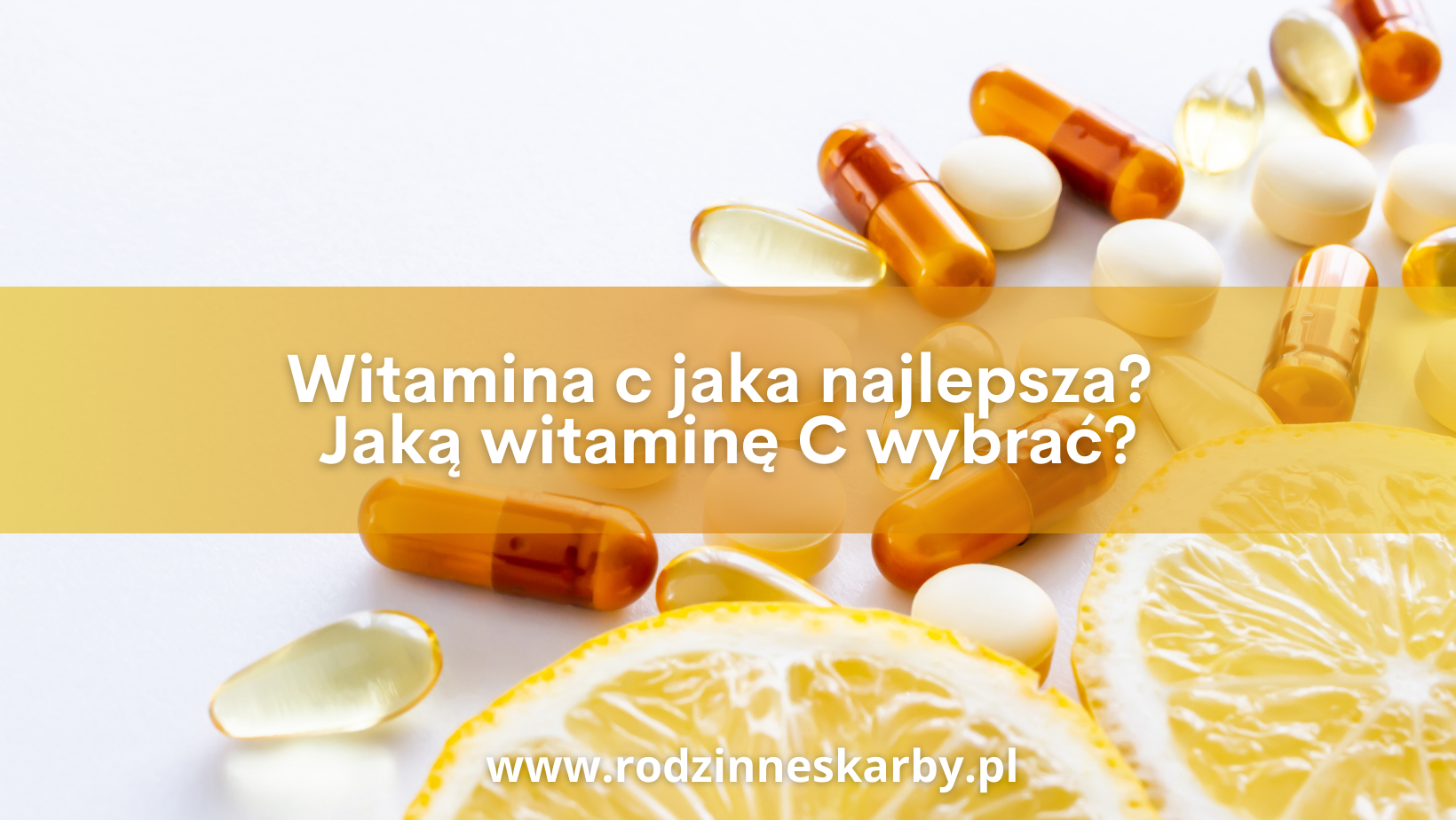 witamina c jaka najlepsza jaka witamine c wybrac