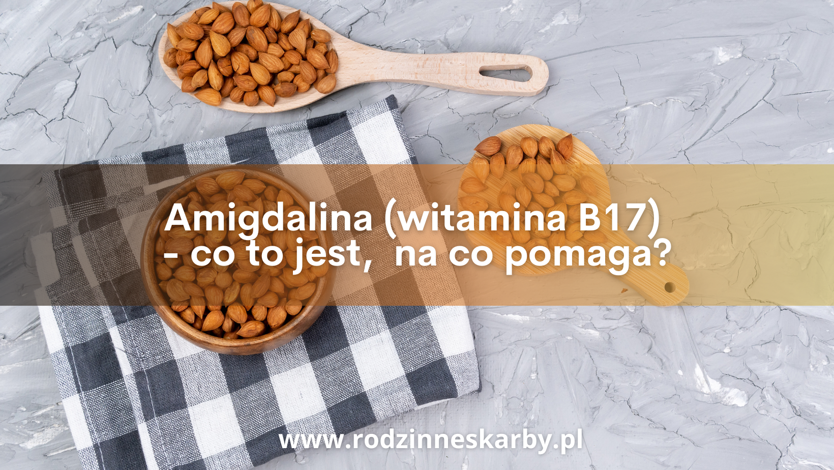 amigdalina witamina b17 co to jest na co pomaga