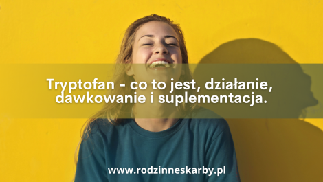 tryptofan co to jest dzialanie dawkowanie i suplementacja