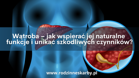 watroba jak wspierac jej naturalne funkcje i unikac szkodliwych czynnikow
