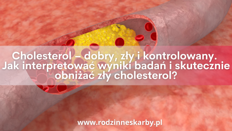 cholesterol dobry zly i kontrolowany jak interpretowac wyniki badan i skutecznie obnizac zly cholesterol