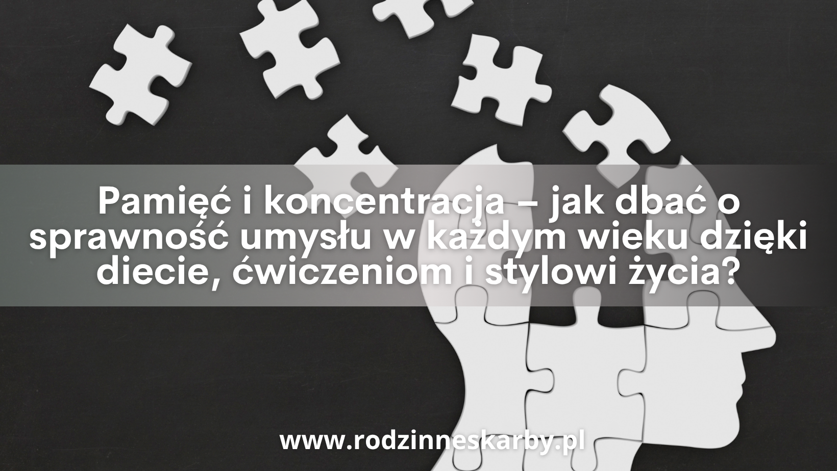pamiec i koncentracja jak dbac o sprawnosc umyslu w kazdym wieku dzieki diecie cwiczeniom i stylowi zycia