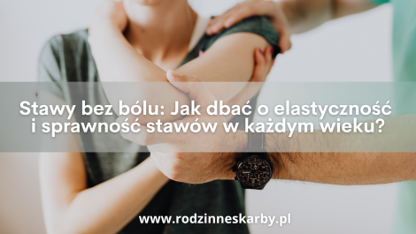 stawy bez bolu jak dbac o elastycznosc i sprawnosc stawow w kazdym wieku