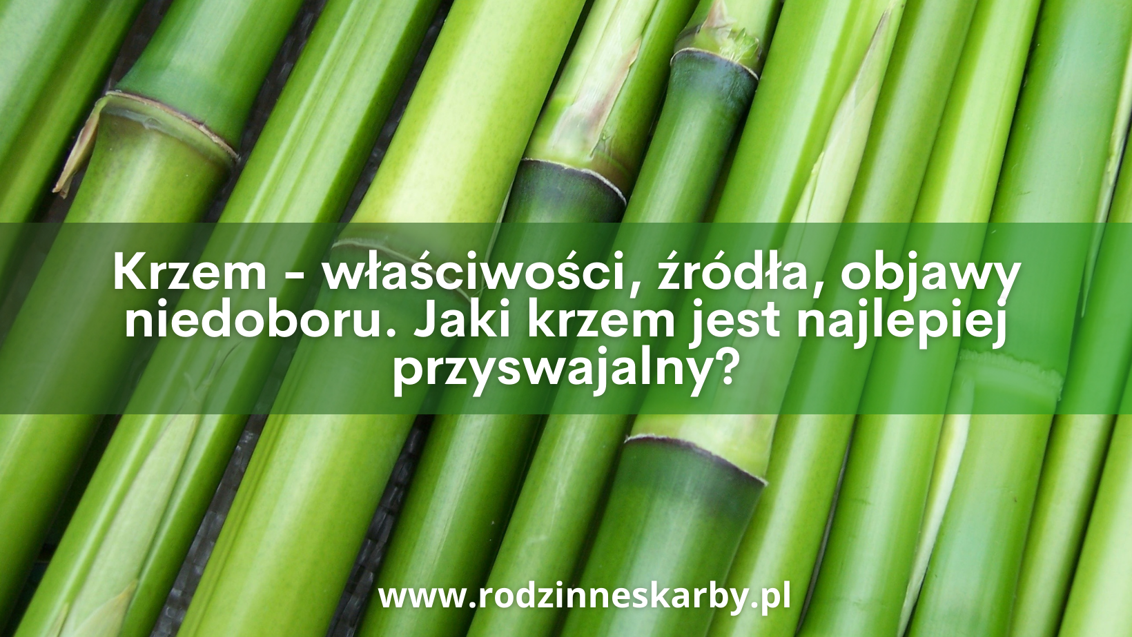 krzem wlasciwosci zrodla objawy niedoboru jaki krzem jest najlepiej przyswajalny