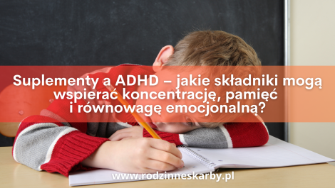 suplementy a adhd jakie skladniki moga wspierac koncentracje pamiec i rownowage emocjonalna