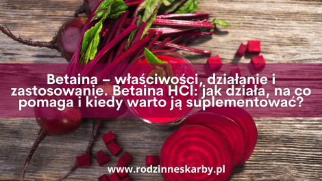 betaina wlasciwosci dzialanie i zastosowanie betaina hcl jak dziala na co pomaga i kiedy warto ja suplementowac