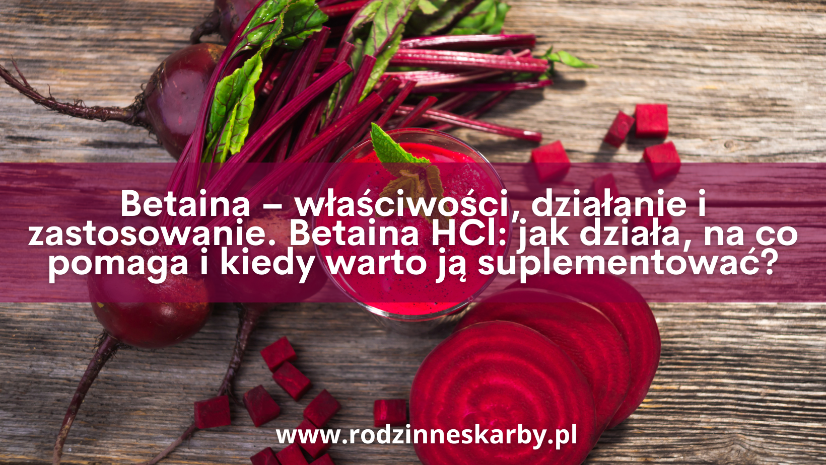 betaina wlasciwosci dzialanie i zastosowanie betaina hcl jak dziala na co pomaga i kiedy warto ja suplementowac