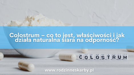colostrum co to jest wlasciwosci i jak dziala naturalna siara na odpornosc
