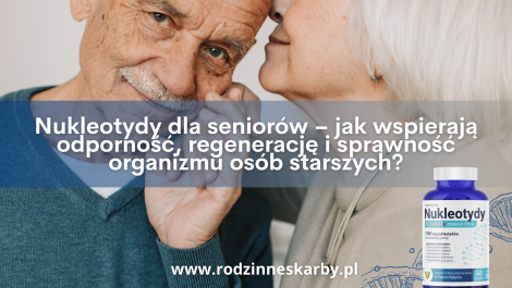 nukleotydy dla seniorow jak wspieraja odpornosc regeneracje i sprawnosc organizmu osob starszych
