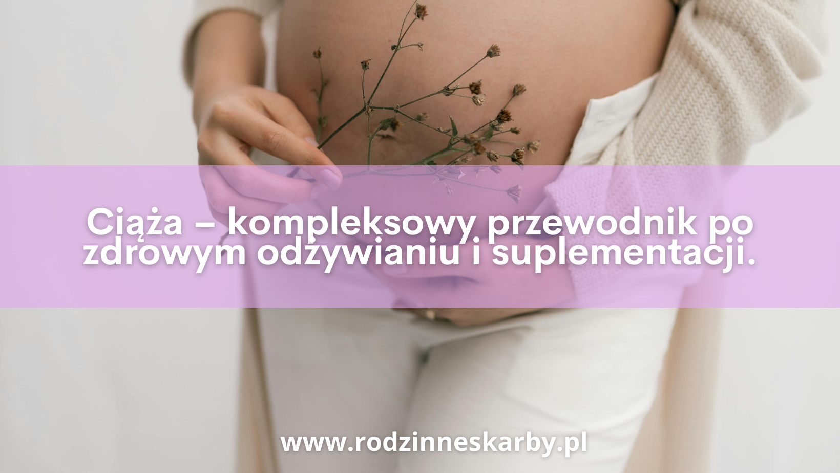 ciaza kompleksowy przewodnik po zdrowym odzywianiu i suplementacji