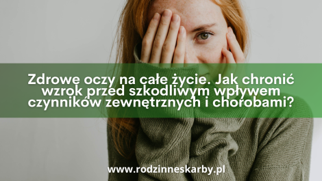 zdrowe oczy na cale zycie jak chronic wzrok przed szkodliwym wplywem czynniko zewnetrznych i chorobami